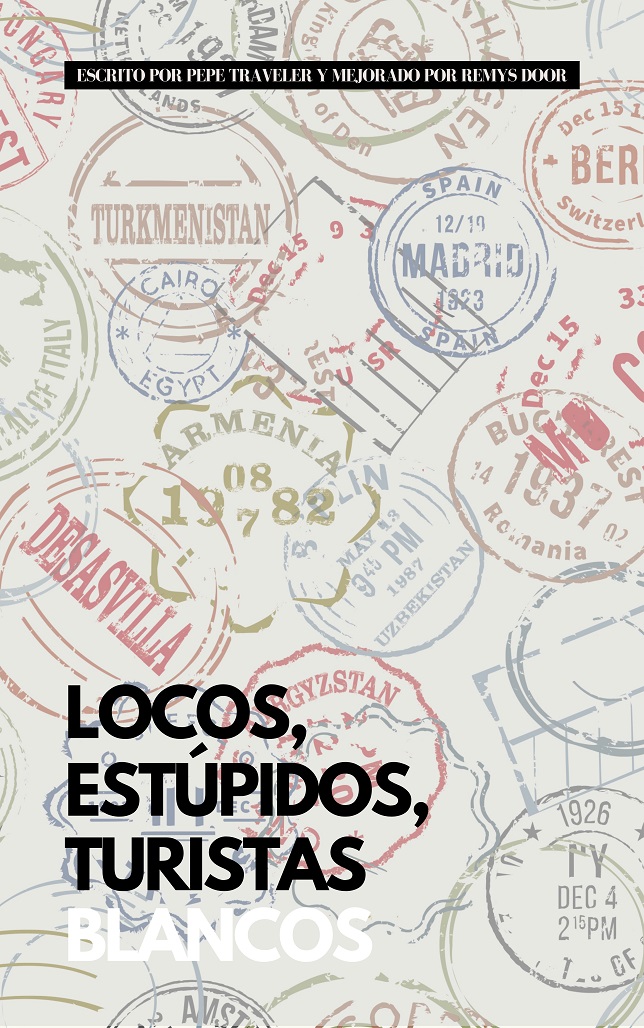 locos, estupidos, turistas blancos
